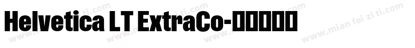 Helvetica LT ExtraCo字体转换